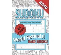 World Festivals Hard Sudoku for Adults: A Travel-Friendly Sudoku Puzzle Book with Hard Puzzles for Experienced Solvers | Inspired by Festivals Around the World | Clear Layouts | Solutions Included