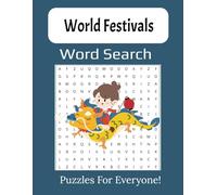 World Festivals Word Search Puzzle Book: Large Print Celebrating Global Traditions of Cultural Puzzles | 55 Puzzles,112 pages | 8.5x11 Inches, Perfect for Travel Lovers and Families