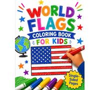 World Flags Coloring Book For Kids: A Fun Educational Book to Explore Nations, Learn International Symbols, Build Creativity, Improve Focus, and Enjoy ... Coloring | 206 Flags Of Different Countries