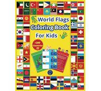 World Flags Coloring Book for Kids: All Countries of the World Activity Book | Complete Geography Educational Handbook for Children and Adults | Atlas about Every States, Capitals and Continents