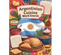 World Flavors: Argentinian Cuisine Word Search - Dishes, Ingredients & Traditions: Large Print