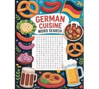 World Flavors: German Cuisine Word Search - Dishes, Ingredients & Traditions: Large Print