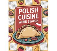 World Flavors: Polish Cuisine Word Search - Dishes, Ingredients & Traditions: Large Print