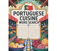 World Flavors: Portuguese Cuisine Word Search - Dishes, Ingredients & Traditions: Large Print