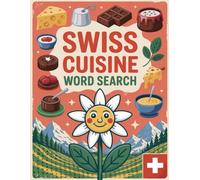World Flavors: Swiss Cuisine Word Search - Dishes, Ingredients & Traditions: Large Print