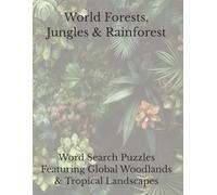World Forest, Jungles & Rainforest: Word Search Puzzles Featuring Global Woodlands & Tropical Landscapes