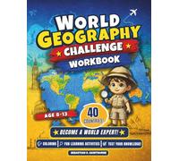World Geography Challenge Workbook: 40 Countries, Capitals & Flags for Kids Ages 8-13. Fun Learning Activities with Coloring, Quizzes & Map Exercises