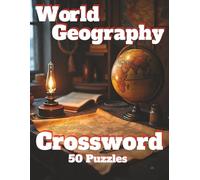 World Geography: Crossword: 50 Puzzles / 1000 Clues
