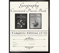 World Geography Crossword Puzzle Book - Complete Edition: Includes Volume 1 and Volume 2 | 200 Engaging Geography Crosswords Featuring Countries, ... Landforms, and More Across Continents