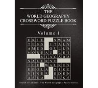 World Geography Crossword Puzzle Book - Volume 1: Fun and Educational Crosswords Featuring Countries, Capitals, Rivers, Mountains and Natural Landforms