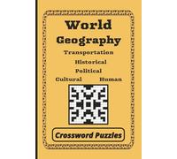 World Geography: Dive into this Fun and Relaxing Political, Transportation, Cultural, Human, and Historical Crossword Book for World Wide Enthusiasts.