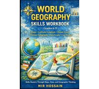 WORLD GEOGRAPHY SKILLS WORKBOOK Grades 6-9: Maps • Latitude/Longitude • Climate Zones • Human Geography • Data/Graphs • Case Studies