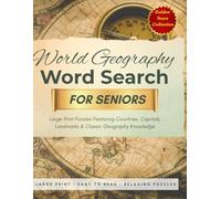 World Geography Word Search for Seniors: Large Print Puzzles Featuring Countries, Capitals, Landmarks & Classic Geography Knowledge