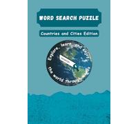 World Geography Word Search Puzzles: Discover 50 Fun Challenges on Countries & Cities Around the Globe