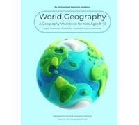 World Geography Workbook: Continents, Oceans, Maps, Landforms & Borders (Ages 8-10)