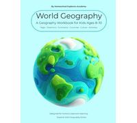 World Geography Workbook for Ages 8-10: Explore Continents, Countries, Maps, Landforms, Oceans, Climate and Cultures Through Fun Activities