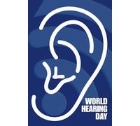 World Hearing Day: World Hearing Day Awareness Notebook for Deaf Culture, Hearing Loss, Accessibility, Inclusion, and Advocacy, 100 pages, 6 by 9 inches
