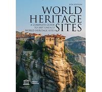 World Heritage Sites: A Complete Guide to 1,007 UNESCO World Heritage Sites [Lingua Inglese]