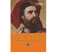 World History Biographies: Marco Polo: The Boy Who Traveled the Medieval World