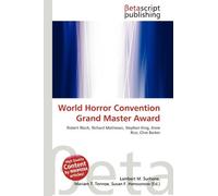 World Horror Convention Grand Master Award: Robert Bloch, Richard Matheson, Stephen King, Anne Rice, Clive Barker