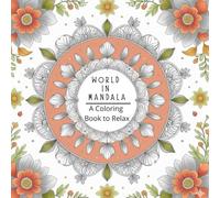 World in Mandala: A Coloring Book to Relax