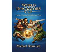 World Innovators Cup: History's Greatest Minds Take the Field