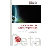 World Intellectual Wealth Organisation: World Intellectual Property Organization, Geneva Declaration on the Future of the World Intellectual Property Organization
