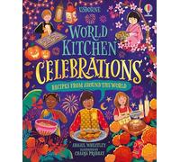 World Kitchen Celebrations: A Vibrant Children's Cookbook Featuring Festive Recipes from Around the Globe