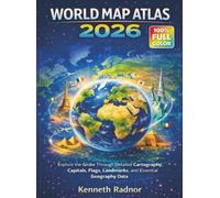 WORLD MAP ATLAS 2026: Explore the Globe Through Detailed Cartography, Capitals, Flags, Landmarks, and Essential Geography Data