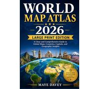 WORLD MAP ATLAS 2026 - LARGE PRINT EDITION: A Clear and Comprehensive Guide to Global Maps, Countries, Capitals, and Geographic Insights