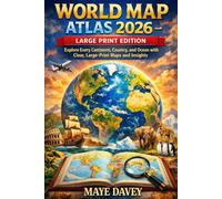 WORLD MAP ATLAS 2026 - LARGE PRINT EDITION: Explore Every Continent, Country, and Ocean with Clear, Large-Print Maps and Insights