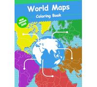 World Maps Coloring Book: World Regional Maps, Continents, countries of the world maps, World Geography, Outline and Blank Maps