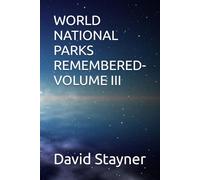 WORLD NATIONAL PARKS REMEMBERED-VOLUME III