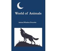 World of Animals: Animal Wisdom Proverbs