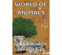 World Of Animals Word Search Puzzle Book: Word Searches with Easy to Read Print about Animals, Wildlife, Pet and More | 6x9 inches, 110 pages | 50+ ... Gift for Vacations, holidays and Free Times