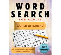World of Baking Word Search: 100 Sweet & Savory Word Search Puzzles About Breads, Cakes, Cookies & Global Desserts - Perfect for Kitchen Enthusiasts