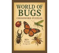 World of Bugs Crossword Puzzles: Crossword Puzzles with Easy to Read print about Bugs, Insects, Spiders, and More | 6x9 inches, 164 pages | 80+ Puzzles ….Gift for Vacations, Holidays, and Relaxation