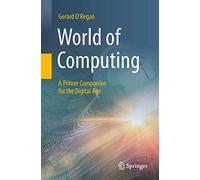 World of Computing: A Primer Companion for the Digital Age