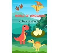World of dinosaurs: colouring book