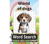 World of Dogs: Word searches with easy to read print about Dogs | 6x9 puzzles | 50+ puzzles | 110 pages | Gift for vacations, holidays and free time