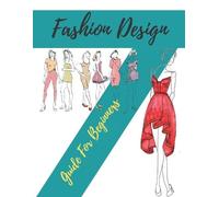 World Of Fashion Fashion Design Guide for Beginners (Tascabile)