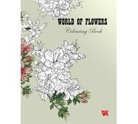 World of Flowers: Adult Colouring Book