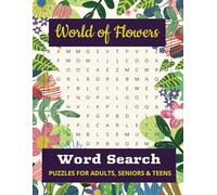 World of Flowers Word Search Puzzle: Word search with flowering plants - themed puzzles, perfect for adults, seniors, and teens. With solutions ... Ideal for travel, relaxation or a gift