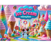 World of Ice Cream Coloring Book: Discover the charm of ice creams from around the world - colorful, unique, and endless in flavor.