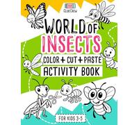 World of Insects: Color + Cut + Paste Activity Book for Kids 3-5: Fun cut-and-paste craft and scissor-skills activity book with insects and creative ... and creativity practice for kids aged 3-5