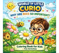 World of little Curio: Why a bees are so important? Coloring book for kids - Fun Activities