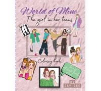 World of Mine The girl in her teens: Coloring book