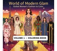 World of Modern Glam: Global Women’s Fashion to Color: Volume 1 : Coloring Book