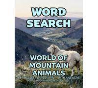 World of Mountain Animals Word Search: 80 Eagles Bears and Mountain Goats -Themed Large-Print Puzzles For Adults - 1,600+ Words to Find - Includes Answer Keys & Bonus Quiz Word