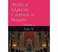 World of Mysteries：Continent of Requiem: Volume 3